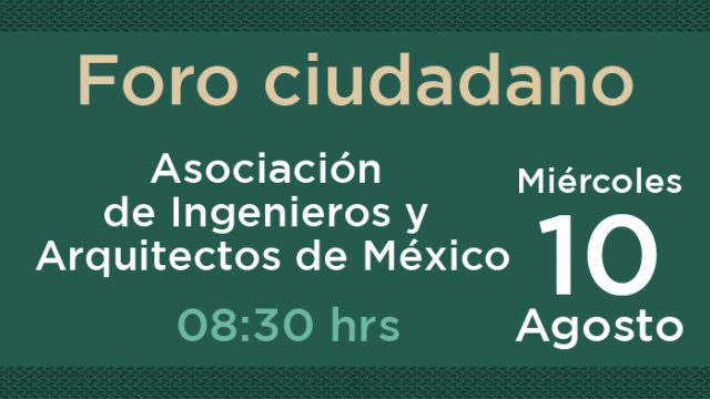 Foro ciudadano - Asociación de ingenieros y arquitectos de México